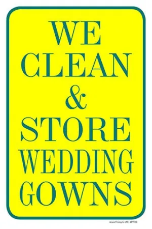 We Clean & Store Wedding Gowns 12" X 18" Store Retail Dry Cleaner Counter Sign